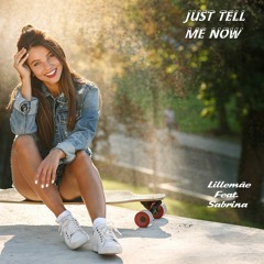 Just Tell Me Now