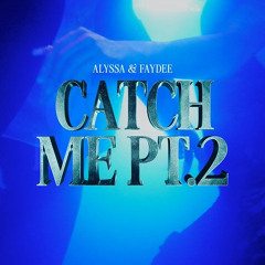 ALYSSA & Faydee - Catch Me Pt. 2 (Original Mix)