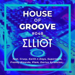 House of Groove #048 (Crusy, Earth n Days, Supernova, Franky Rizardo, Piem, Darius Syrossian...)