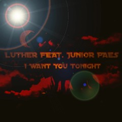 Luther feat. Junior Paes - I Want You Tonight