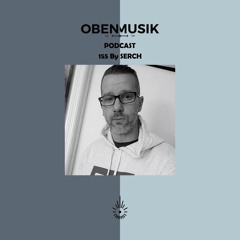 Obenmusik Podcast 155 By SERCH
