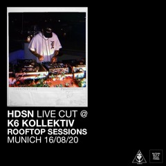 HDSN @ K6 KOLLEKTIV ROOFTOP SESSIONS (100 % Unreleased Mix) 16/08/20