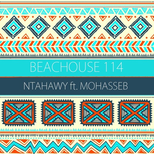 BeacHouse 114 - NTahawy ft Mohasseb
