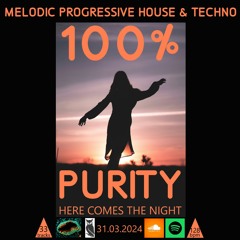 100% Purity 2 : Here Comes The Night : Melodic Progressive House & Techno Dance EDM 2024 DJ MPHT