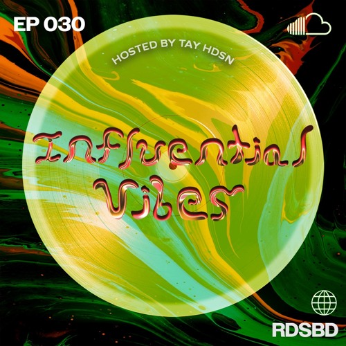 INFLUENTIAL VIBES EP 030 W/ RDSBD
