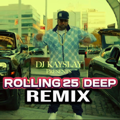 ROLLING 25 DEEP (Remix) [feat. Sly Kane]