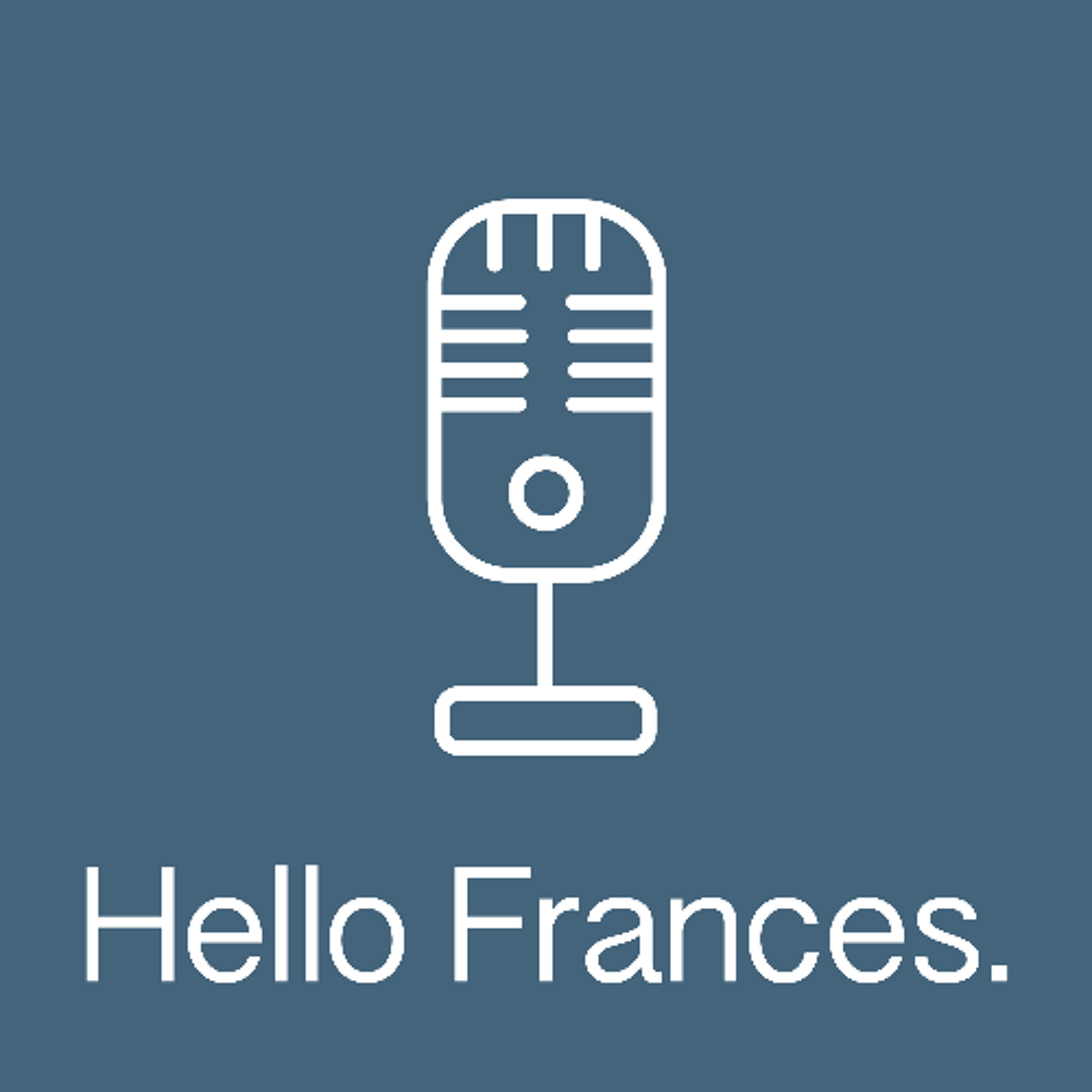 Hello Frances