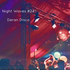 Night Waves # 24  Deran Disco