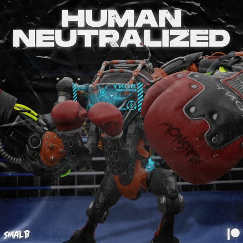SMAL B - HUMAN NEUTRALIZED (NOVEMBER PATREON EXCLUSIVE)