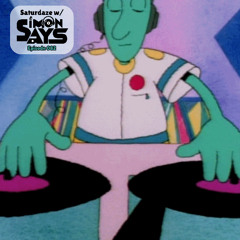 Saturdaze w/ Simon Says Ep. 082