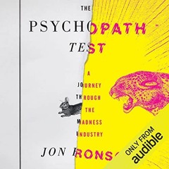 [Get] EPUB KINDLE PDF EBOOK The Psychopath Test: A Journey Through the Madness Industry by  Jon Rons