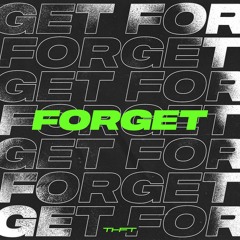 THFT - FORGET