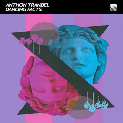 Anthon Tranbel - Dancing Facts Album (Out Soon / 26 Sept.)