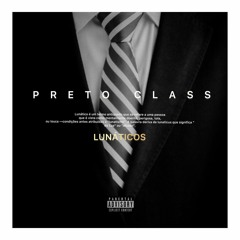 Preto Class - Lunáticos Oficial
