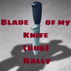 Blade Of My Knife (Dub 2024)