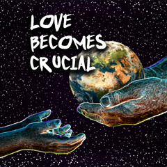 Love Becomes Crucial (feat. Bootsy Collins & Dr. Cornel West)