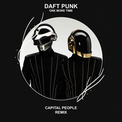 Daft Punk - One More Time (Capital People Remix) [FREE DOWNLOAD] Supported by Djs From Mars!