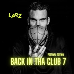 7. LARZ - BACK IN DA CLUB 7 (2023)