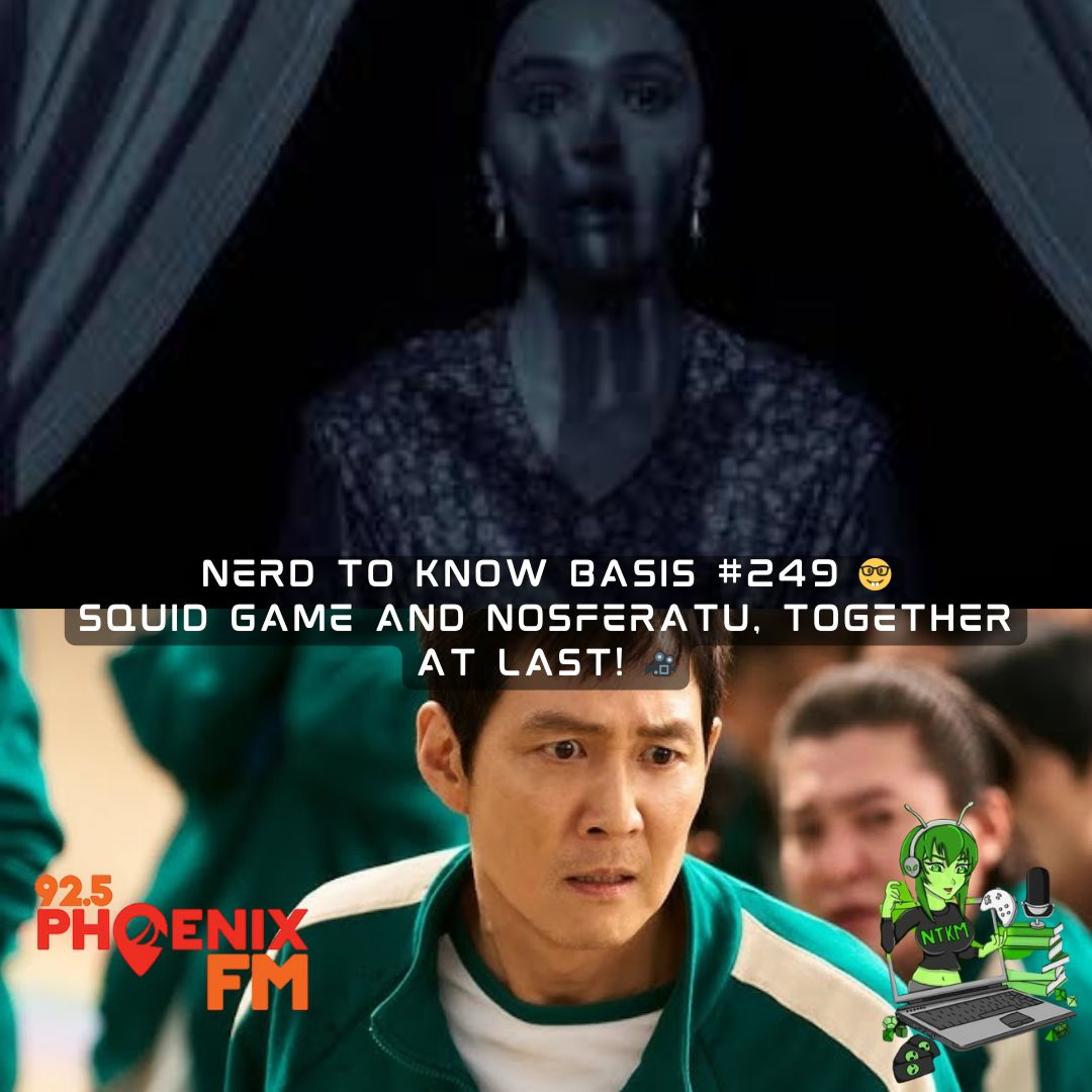 Nerd To Know Basis #249 🤓: Squid Game and Nosferatu, Together at Last! 🎥 episode artwork