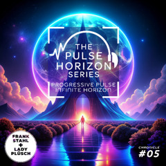 The Pulse Horizon Series - Chronicle #5 | Progressive House & Melodic House