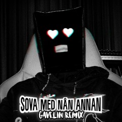Sova Med Nån Annan-Loam (Gavelin Remix)