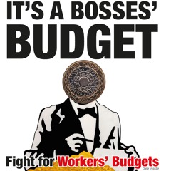 723 — It's a bosses' budget: Fight for workers' budgets! | Water | Sudan | Trump | More