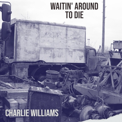 Waitin Around To Die (Townes Van Zandt Cover)