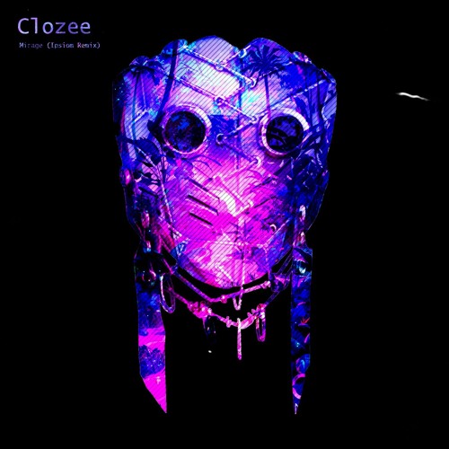 Clozee - Mirage (Ipsiom Remix)