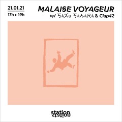 Malaise Voyageur w/丂ﾑズu 丂ﾑんﾑ尺ﾑ & Clap42