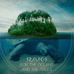 Raio - For the Oceans and the Trees