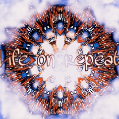 Life On Repeat