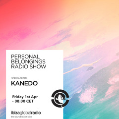 Personal Belongings Radioshow 68 @ Ibiza Global Radio Mixed By Kanedo