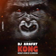 Dj Arafat - Kong (Mashup & Remix By Dj Baracuda)