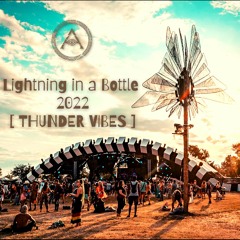 Lightning in a Bottle 2022 Mix [ THUNDER VIBES ]