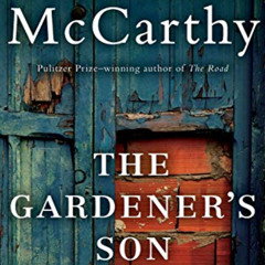 DOWNLOAD PDF 🗂️ The Gardener's Son by  Cormac McCarthy [EPUB KINDLE PDF EBOOK]