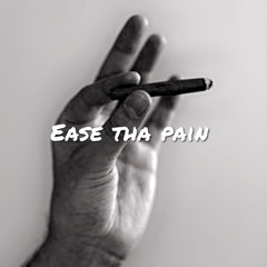Ease Tha Pain feat. Underated Toon