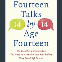 {READ} ⚡ Fourteen Talks by Age Fourteen: The Essential Conversations You Need to Have with Your Ki