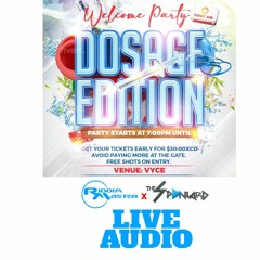 RIDDIM MASTER X THE SPANIARD LIVE @ WELCOME PARTY (DOSAGE EDITION)