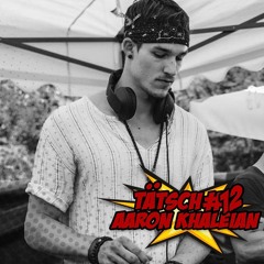 Tätsch #12 - Aaron Khaleian
