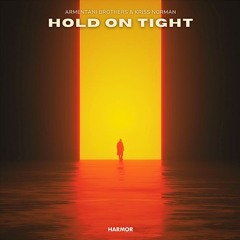 Armentani Brothers & Kriss Norman - Hold On Tight