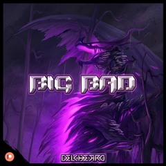 BIG BAD
