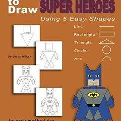 DOWNLOAD EPUB 📨 How to Draw Comic Book Superheroes Using 5 Easy Shapes by  Steve Hil