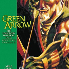 DOWNLOAD❤️(PDF)⚡️ Green Arrow The Longbow Hunters Saga Omnibus Vol. 2 (Green Arrow the Longb