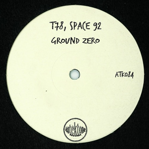 ATK084 - T78, Space 92  "Ground Zero" (Original Mix)(Preview)(Autektone Records)(Out Now)