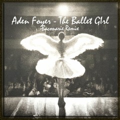 Aden Foyer - The Ballet Girl (Niles Hamlet Remix)