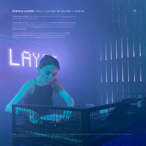 Steps&Layers / HVLV / live set by äsc3ea  / 19.08.23