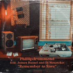 Remember To Save feat James Brand (Dirty, Philthy Old Skool Rap Version)