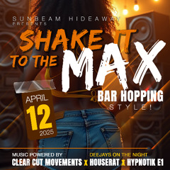 Shake it to da Max Bar Hopping_HYPNOTIKe1