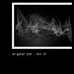 an galar dub - mix 25