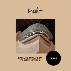 Theaz I Bassline Mixtape #4 [It's Been A Long Time]